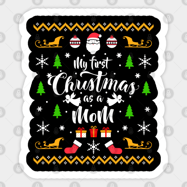 My First Christmas as a Mom Christmas Sweater Sticker by KsuAnn